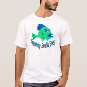 Etwas riecht fischartig T-Shirt