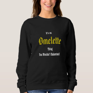 Etwas Rotten Omelet Sweatshirt