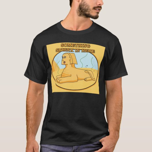 Etwas Sphinx herein hier T-Shirt (Vorderseite)
