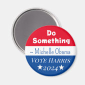 Etwas tun | Michelle Obama Sprichwort | Vote Harri Magnet (Vorderseite/Rückseite)