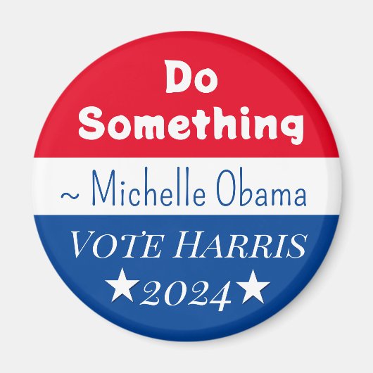 Etwas tun | Michelle Obama Sprichwort | Vote Harri Magnet (Vorne)