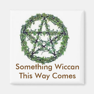 Etwas Wiccan dieser Weg kommt Magnet