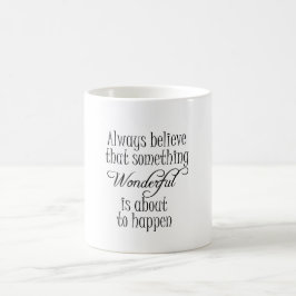 Etwas Wunderbares Positives Zitat Bejahung Kaffeetasse