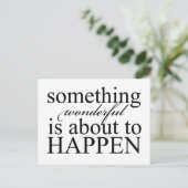 Etwas Wundervolles wird passieren - Postkarte (Stehend Vorderseite)
