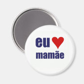 eu amo mamae magnet (Vorderseite/Rückseite)