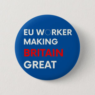 EU-ARBEITSKRAFT, DIE GROSSBRITANNIEN GROSS MACHT BUTTON