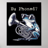 Eu Phoned Funny Euphonium Frog Music Band Pun Poster (Vorne)