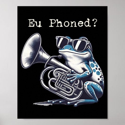 Eu Phoned Funny Euphonium Frog Music Band Pun Poster (Vorne)
