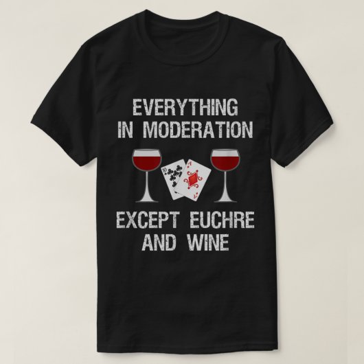 Euchre - Funny Euchre Card Game and Wine T-Shirt (Design vorne)