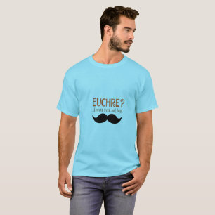 Euchre? Ich habe sie noch nie getroffen! Funny Euc T-Shirt