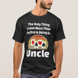Euchre Onkel Kartenspiel Spieler Gewinner Champ Re T-Shirt