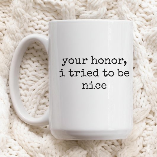 Euer Ehren Witztasse Geschenk für Anwälte und Rich Kaffeetasse