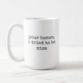 Euer Ehren Witztasse Geschenk für Anwälte und Rich Kaffeetasse (Links)