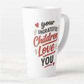 Euer undankbaren Kinder lieben euch am Muttertag Milchtasse (Rechte Ecke)