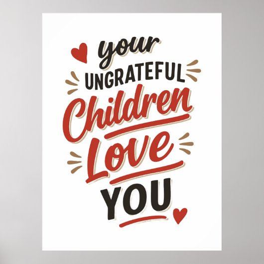 Euer undankbaren Kinder lieben euch am Muttertag Poster (Vorne)