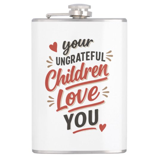 Euer undankbarer Kinder liebt euch am Muttertag Flachmann (Vorderseite)