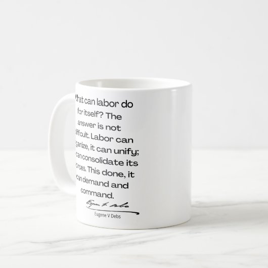 Eugene Debs zitieren - Was kann Arbeit tun ... Kaffeetasse (Vorderseite Links)