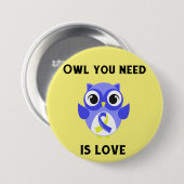 Eule, die Sie benötigen, ist Liebe, Down-Syndrom Button (Vorne & Hinten)