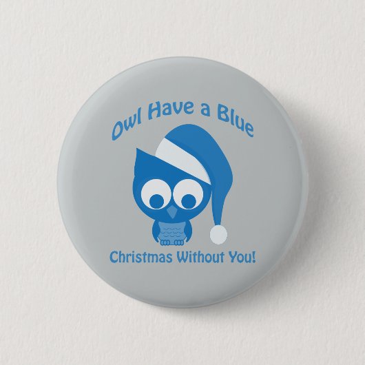 Eule hat ein blaues Weihnachten ohne euch Button (Vorderseite)