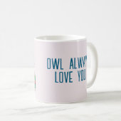 Eule immer Liebe Kaffeetasse (VorderseiteRechts)
