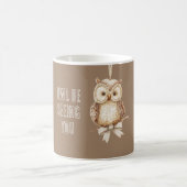Eule wird dich sehen Eule Kaffeetasse (Mittel)