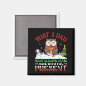 Eulenpapa, der immer mit dem Geschenk zurückkam Ch Magnet (Vorderseite/Rückseite)