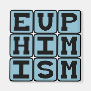 Euphemismus, Hinterhältige Derbheit Magnet