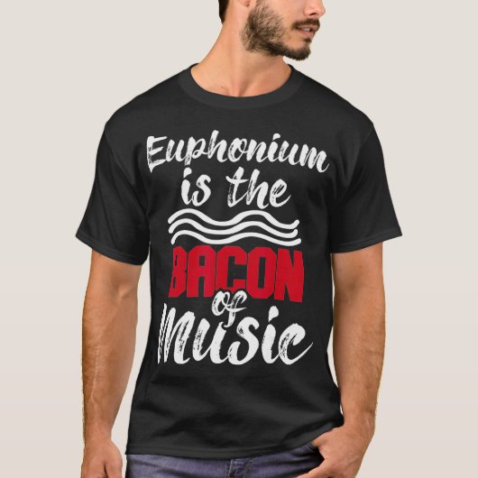 Euphonium is The Bacon Of Music Euphoniumist Marc T-Shirt (Vorderseite)