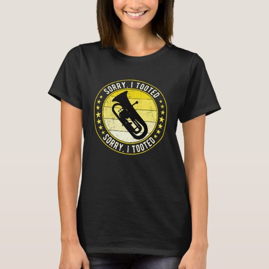 Euphonium Player Euphoniumist Sorry I Tooted T-Shirt (Vorderseite)