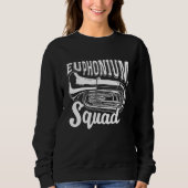 Euphonium Squad Euphoniumist Baritone Sweatshirt (Vorderseite)