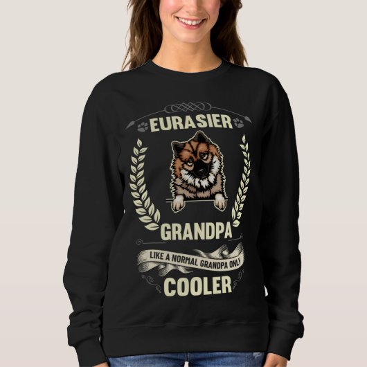 Eurasier Grandpa Like A Normal Grandpa Only Cooler Sweatshirt (Vorderseite)