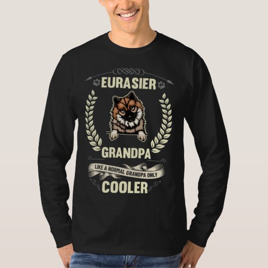Eurasier Grandpa Like A Normal Grandpa Only Cooler T-Shirt (Vorderseite)