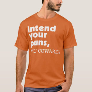 Eure Witze sind Absicht ihr Feiglinge 2 T-Shirt