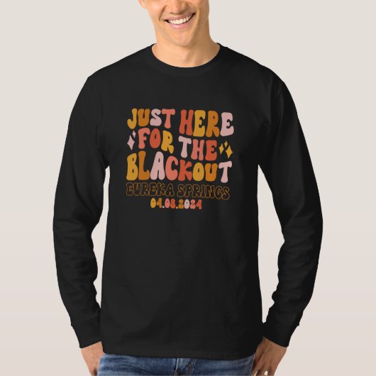 Eureka Springs Arkansas Just Here For The Blackout T-Shirt (Vorderseite)