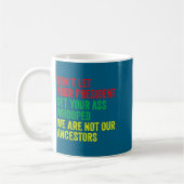 Eurem Präsidenten darf man es nicht geben Kaffeetasse (Links)