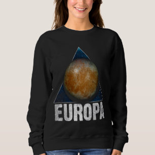 Europa Moon Jupiter Planet Solar System Astronomie Sweatshirt