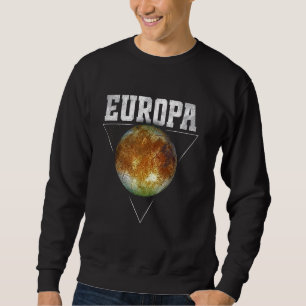 Europa Moon Jupiter Planet Solar System Astronomie Sweatshirt