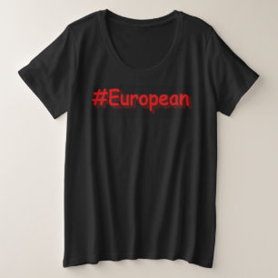 "#European" Niedliches Design. Jetzt kaufen Große Größe T-Shirt