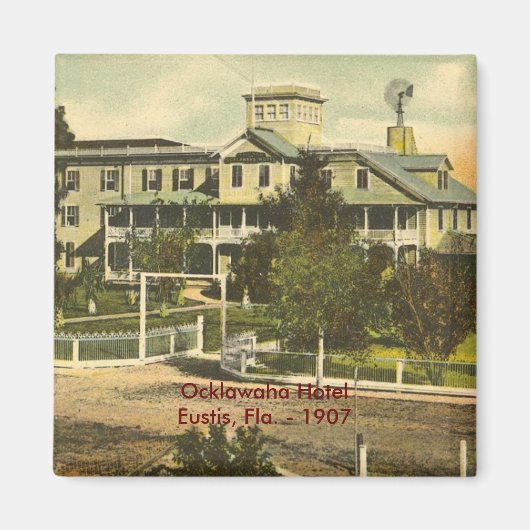 EUSTIS, FL, Ocklawaha Hotel - 1907 Magnet (Vorne)
