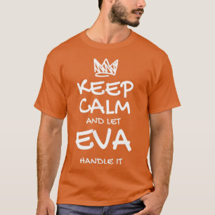 Eva Behielt Calm Personalisiert Name Sarcastic Fri T-Shirt