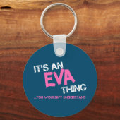 Eva, was du nicht verstehen würdest Neuheit Schlüsselanhänger (Rückseite)