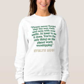 Evelyn Hugo Quote - Sun erhebt sich mit Ihrem Läch Sweatshirt