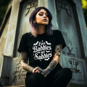 Even Baddies get Saddies Gothic T-Shirt