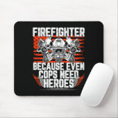 Even Cops Need Heroes Fireman Gift Proud Firefight Mousepad (Mit Mouse)