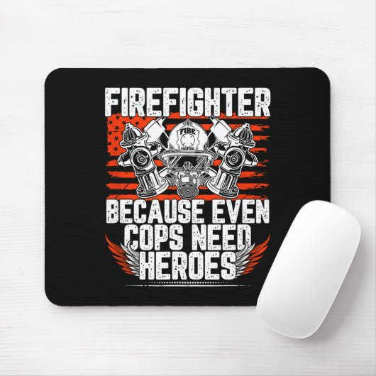 Even Cops Need Heroes Fireman Gift Proud Firefight Mousepad (Mit Mouse)
