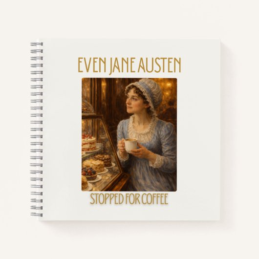 Even Jane Austen Stopped for Coffee - Notebook Notizblock (Vorderseite)