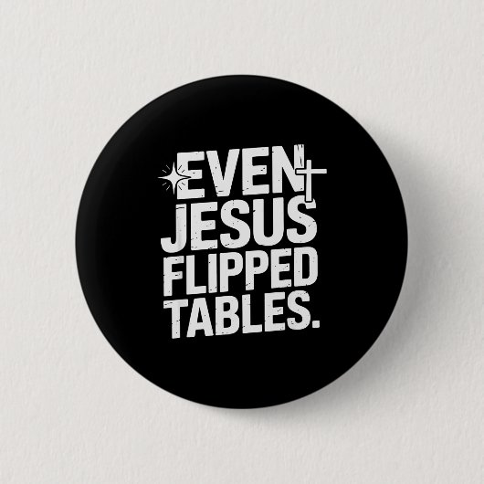 Even Jesus Flipped Tables Funny Jesus Lovers Chris Button (Vorderseite)