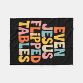 Even Jesus Flipped Tables Funny Jesus Lovers Chris Fleecedecke (Vorderseite (Horizontal))