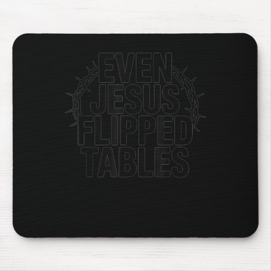 Even Jesus Flipped Tables Funny Jesus Lovers Chris Mousepad (Vorne)