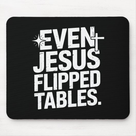 Even Jesus Flipped Tables Funny Jesus Lovers Chris Mousepad (Vorne)